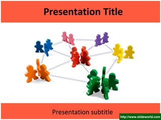Presentation Title Presentation subtitle http://www.slideworld.com 