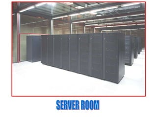 SERVER ROOM 
