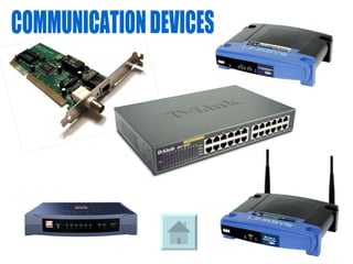 COMMUNICATION DEVICES 