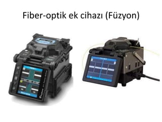 Fiber-optik ek cihazı (Füzyon)
 