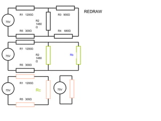75V REDRAW 75V R1  1200 Ω Rc R5  300 Ω 75V R1  1200 Ω R2 1480 Ω R5  300 Ω R3  900 Ω R4  680 Ω 75V R1  1200 Ω R2 1480 Ω R5  300 Ω Rb 