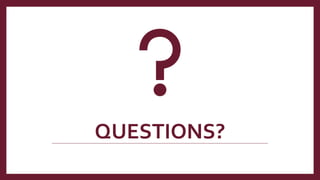 QUESTIONS?
 
