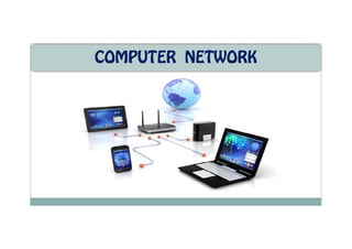 COMPUTER NETWORK
 