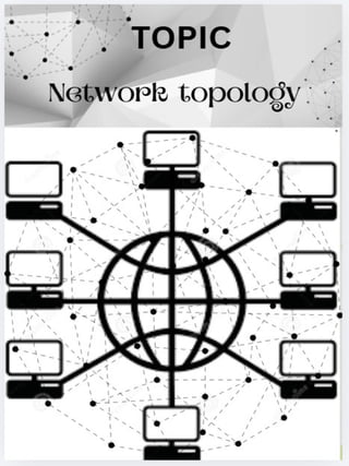 Network Topology.pptx by amnazahoor016@gmail.com