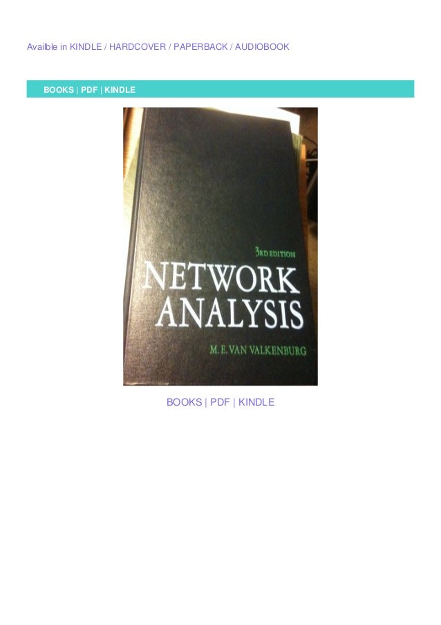 Network Analysis [P.D.F] byM. E. Van Valkenburg