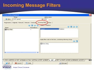Incoming Message Filters




    Analyze   Assure   Accelerate
 