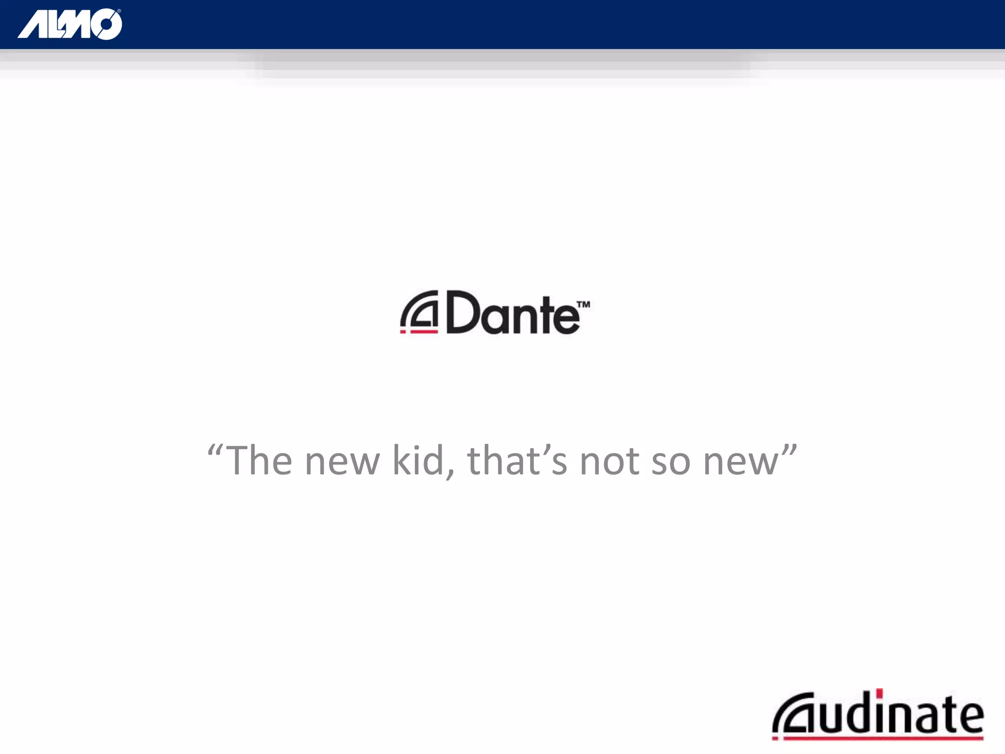 “The new kid, that’s not so new”
 