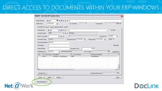 DIRECT ACCESS TO DOCUMENTS WITHIN YOUR ERP WINDOWS
 