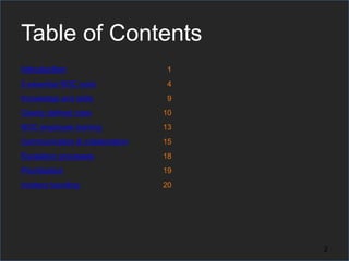 Table of Contents
Introduction                                    1
5 essential NOC tools                           4
Knowledge and skills                            9
Clearly defined roles                         10
NOC employee training                         13
Communication & collaboration                 15
Escalation processes                          18
Prioritization                                19
Incident handling                             20




                        Tweet This Guide   Share on facebook   Share on LinkedIn
                                                                                   2
 