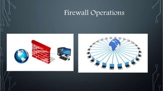 Firewall Operations
 