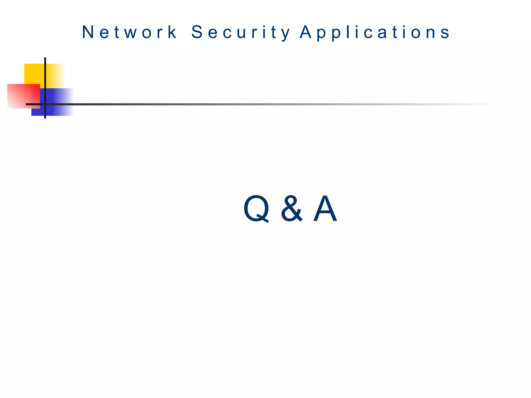 N e t w o r k  S e c u r i t y  A p p l i c a t i o n s Q & A 