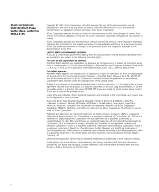 3Com Corporation 
5400 Bayfront Plaza 
Santa Clara, California 
95052-8145 
ii 
Copyright © 1997, 3Com Corporation. All rights reserved. No part of this documentation may be 
reproduced in any form or by any means or used to make any derivative work (such as translation, 
transformation, or adaptation) without permission from 3Com Corporation. 
3Com Corporation reserves the right to revise this documentation and to make changes in content from 
time to time without obligation on the part of 3Com Corporation to provide notification of such revision or 
change. 
3Com Corporation provides this documentation without warranty of any kind, either implied or expressed, 
including, but not limited to, the implied warranties of merchantability and fitness for a particular purpose. 
3Com may make improvements or changes in the product(s) and/or the program(s) described in this 
documentation at any time. 
UNITED STATES GOVERNMENT LEGENDS: 
If you are a United States government agency, then this documentation and the software described herein 
are provided to you subject to the following restricted rights: 
For units of the Department of Defense: 
Restricted Rights Legend: 
Use, duplication, or disclosure by the Government is subject to restrictions as set 
forth in subparagraph (c) (1) (ii) for Restricted Rights in Technical Data and Computer Software Clause at 48 
C.F.R. 52.227-7013. 3Com Corporation, 5400 Bayfront Plaza, Santa Clara, California 95052-8145. 
For civilian agencies: 
Restricted Rights Legend: 
Use, reproduction, or disclosure is subject to restrictions set forth in subparagraph 
(a) through (d) of the Commercial Computer Software – Restricted Rights Clause at 48 C.F.R. 52.227-19 
and the limitations set forth in 3Com Corporation’s standard commercial agreement for the software. 
Unpublished rights reserved under the copyright laws of the United States. 
If there is any software on removable media described in this documentation, it is furnished under a license 
agreement included with the product as a separate document, in the hard copy documentation, or on the 
removable media in a directory file named LICENSE.TXT. If you are unable to locate a copy, please contact 
3Com and a copy will be provided to you. 
Unless otherwise indicated, 3Com registered trademarks are registered in the United States and may or may 
not be registered in other countries. 
3Com, the 3Com logo, Boundary Routing, EtherDisk, EtherLink, EtherLink II, LANplex, LANsentry, 
LinkBuilder, LinkSwitch, NetAge, NETBuilder, NETBuilder II, Parallel Tasking, SmartAgent, SuperStack, 
TokenDisk, TokenLink, Transcend, and ViewBuilder are registered trademarks of 3Com Corporation. 
CoreBuilder, FDDILink, NetProbe, and Traffix are trademarks of 3Com Corporation. 3ComFacts is a service 
mark of 3Com Corporation. 
AppleTalk and Macintosh are registered trademarks of Apple Computer Company. VINES is a registered 
trademark of Banyan Systems, Inc. CompuServe is a registered trademark of CompuServe, Inc. DECnet is a 
trademark of Digital Equipment Corporation. HP and OpenView are a registered trademarks of 
Hewlett-Packard Co. AIX, IBM, and NetView are registered trademarks of International Business Machines 
Corporation. Zip is a trademark of Iomega. Windows and Windows NT are registered trademarks of 
Microsoft Corporation. Sniffer is a registered trademark of Network General Holding Corporation. Novell is 
a registered trademark of Novell, Inc. OpenWindows, SunNet Manager, and SunOS are trademarks of 
Sun Microsystems Inc. SPARCstation is a trademark and is licensed exclusively to Sun Microsystems Inc. UNIX 
is a registered trademark in the United States and other countries, licensed exclusively through X/Open 
Company Ltd. 
Other brand and product names may be registered trademarks or trademarks of their respective holders. 
Guide written by Patricia Johnson, Sarah Newman, Iain Young, and Adam Bell. Technical information 
provided by Dan Bailey, Bob McTague, Graeme Robertson, and Andrew Ward. Edited by Beth Britt and 
Bonnie Jo Collins. Production by Christine Zak. 
 