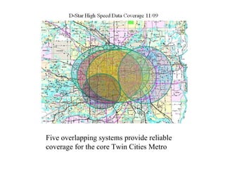 Five overlapping systems provide reliable coverage for the core Twin Cities Metro  