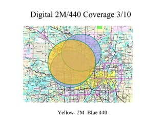 Digital 2M/440 Coverage 3/10 Yellow- 2M  Blue 440 