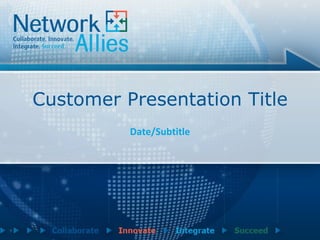 Customer Presentation Title Date/Subtitle 
