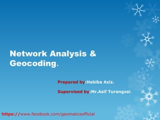 Network analysis and Geocoding. | PPTX