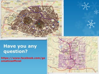 Have you any
question?
https://www.facebook.com/ge
omaticsofficial
 