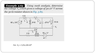3
b aV V
Z

𝑉𝑆 = 3.29∠185.450Ans:
 
