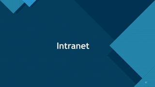 Click to edit Master title style
57
57
Intranet
 