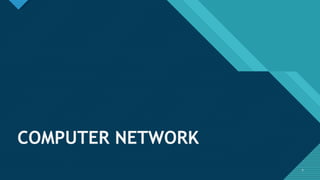 Click to edit Master title style
7
COMPUTER NETWORK
7
 