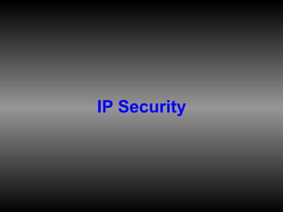 IP Security
 