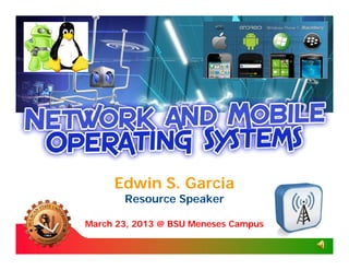 Edwin S. Garcia
       Resource Speaker

March 23, 2013 @ BSU Meneses Campus
 