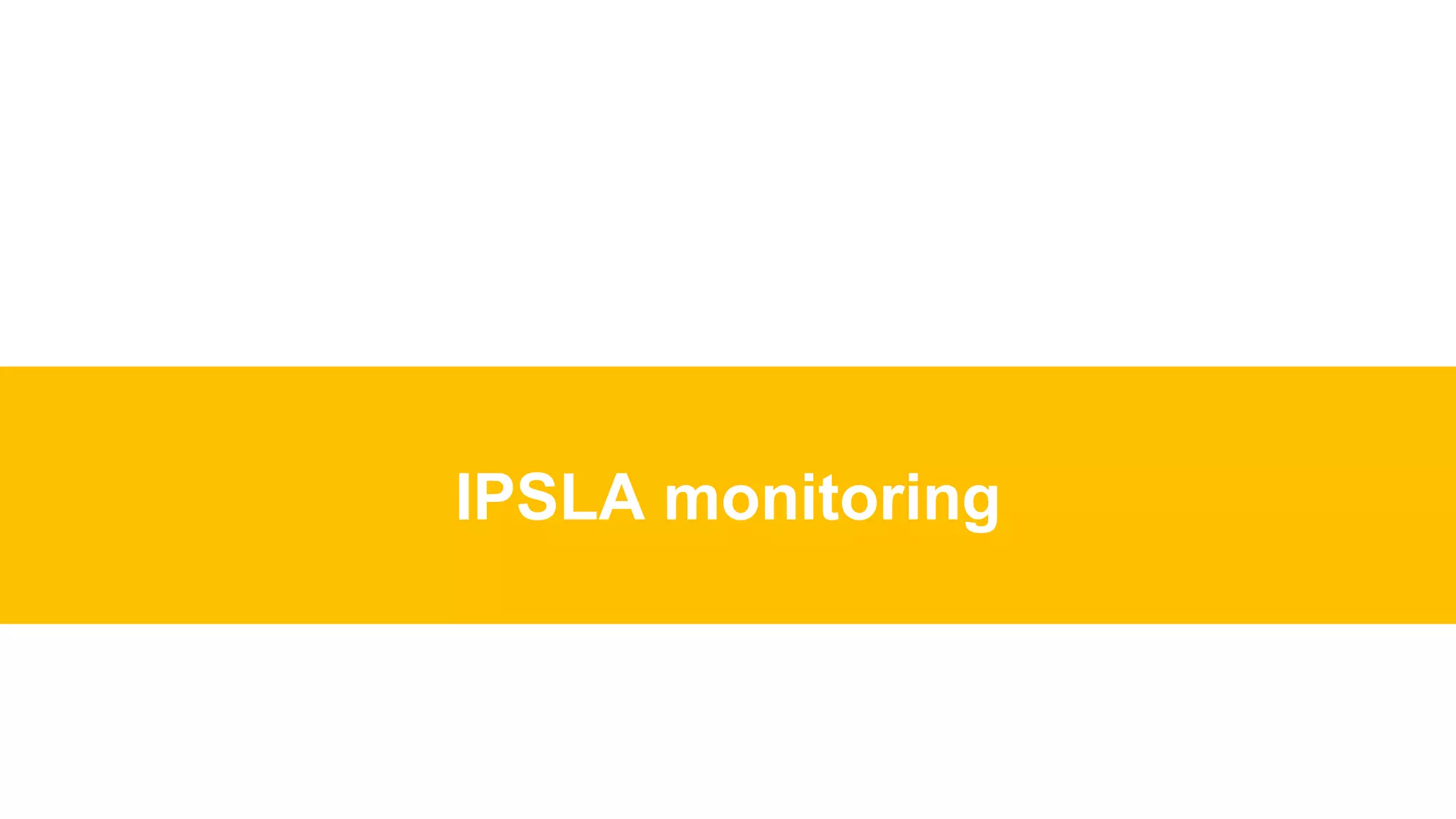 IPSLA monitoring
 
