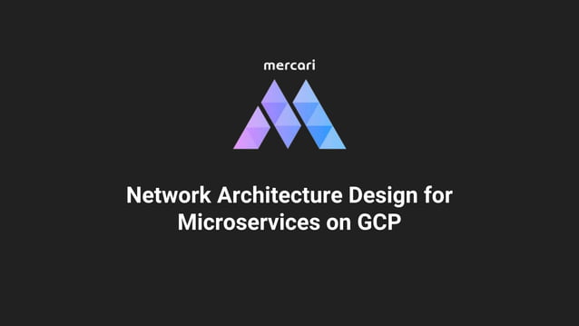 Network architecture design for microservices on GCP | PPT