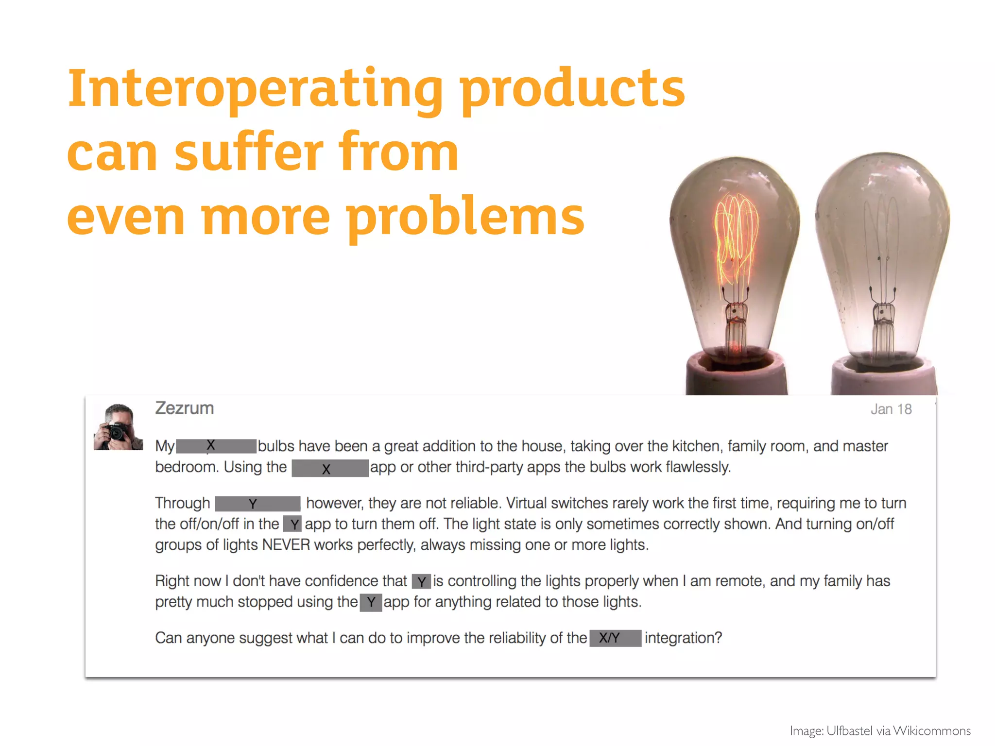 Image: Ulfbastel via Wikicommons
Interoperating products
can suffer from
even more problems
 