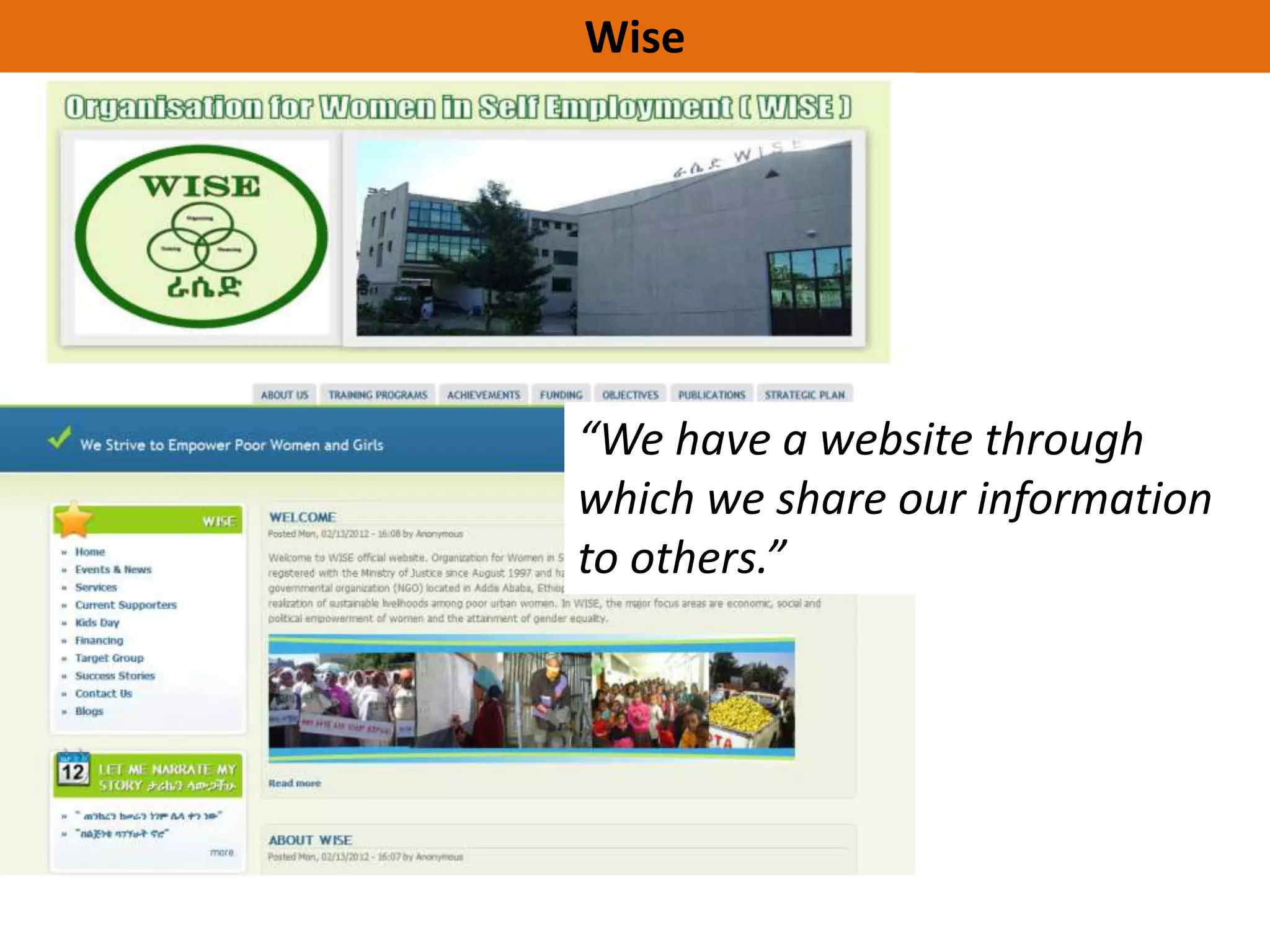 Wise
Part 1: We’re going share some
campfire stories …



                  “We have a website through
                  which we share our information
                  to others.”
 