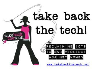 Telling
digital
stories
Violence against
women
survivors take
control of
technology, and
speak their own
stories
 