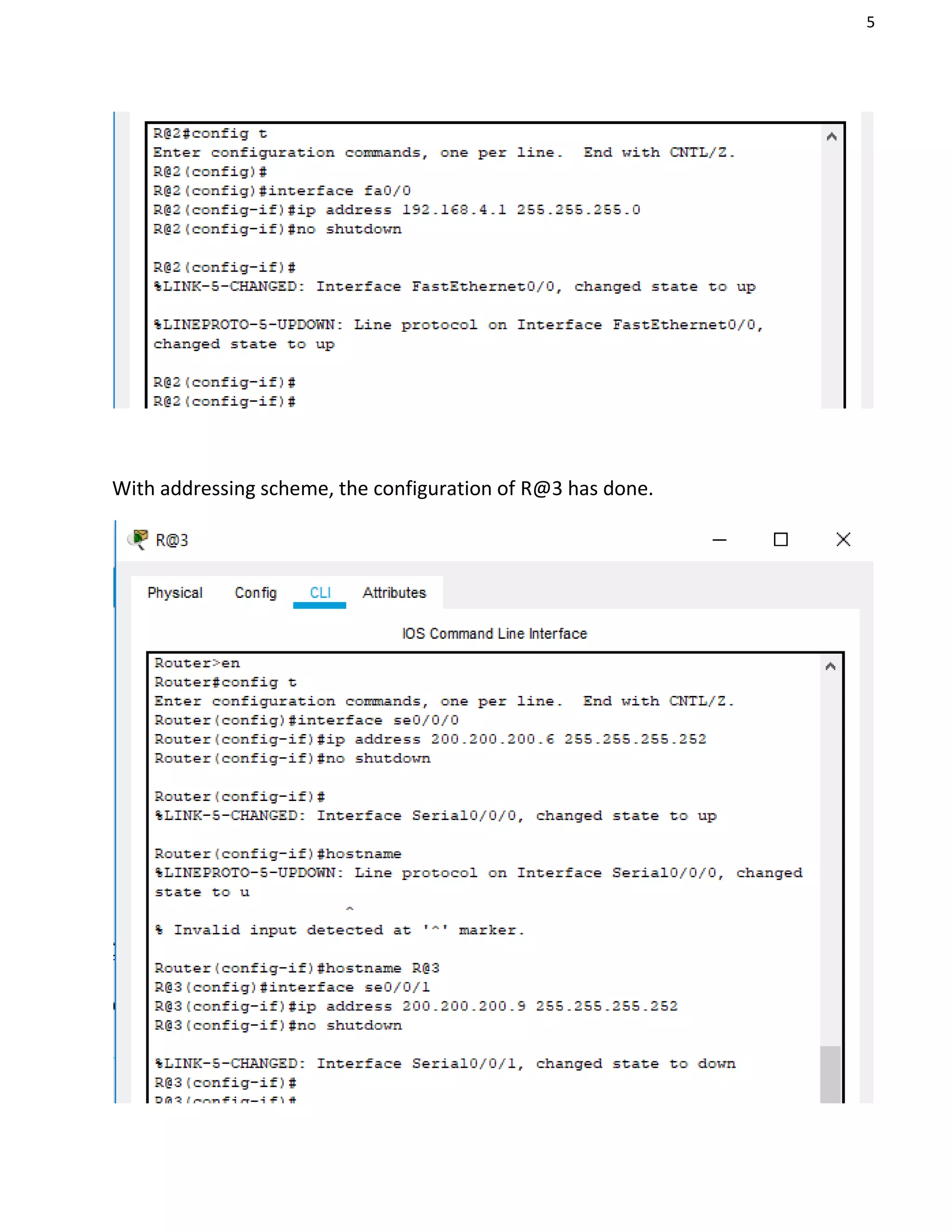 5
With addressing scheme, the configuration of R@3 has done.
 