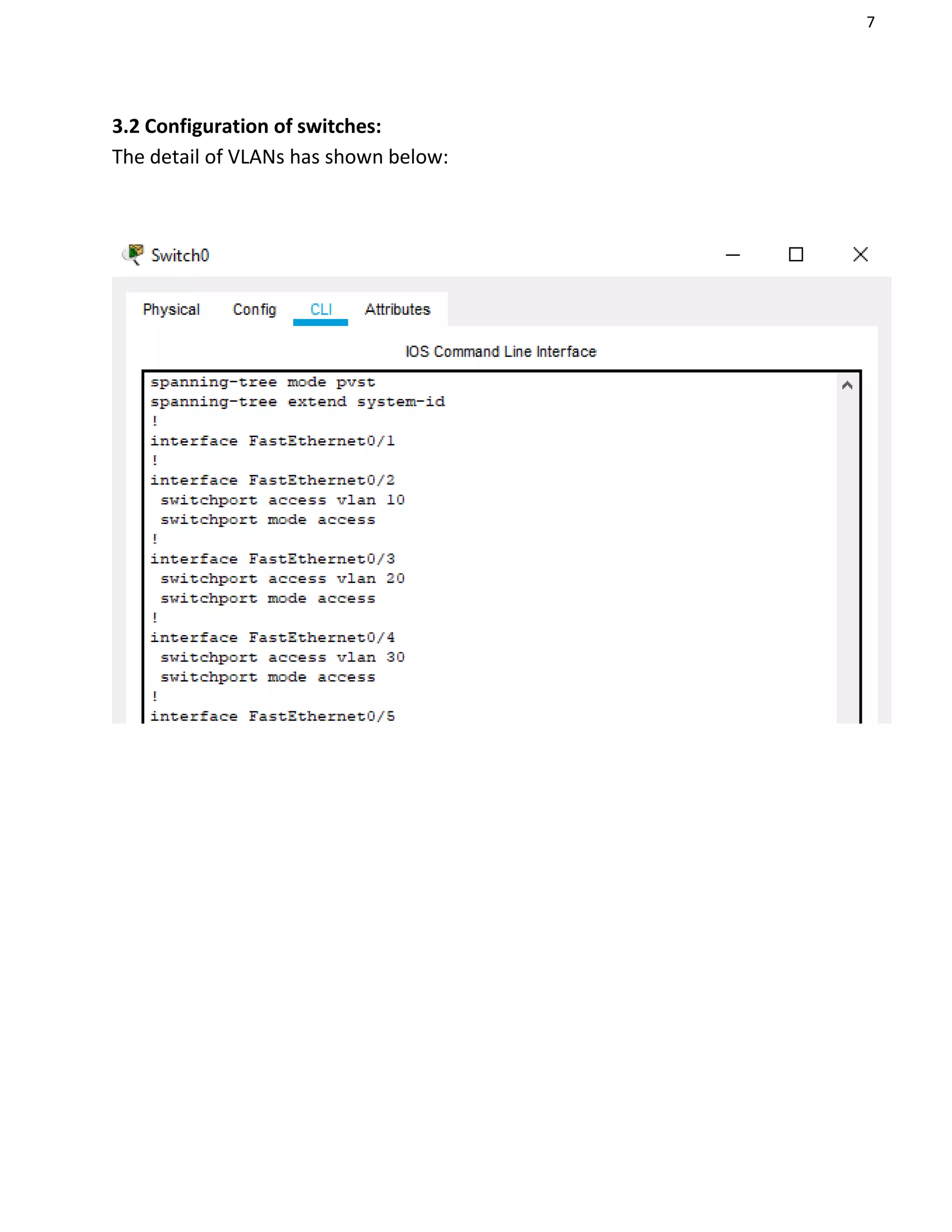 7
3.2 Configuration of switches:
The detail of VLANs has shown below:
 