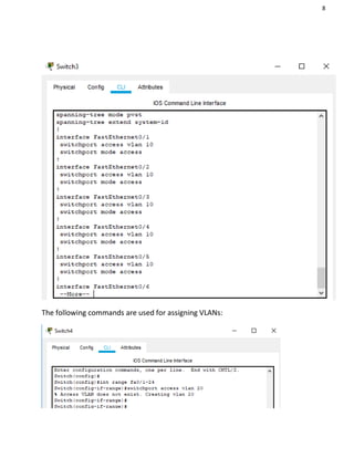 8
The following commands are used for assigning VLANs:
 