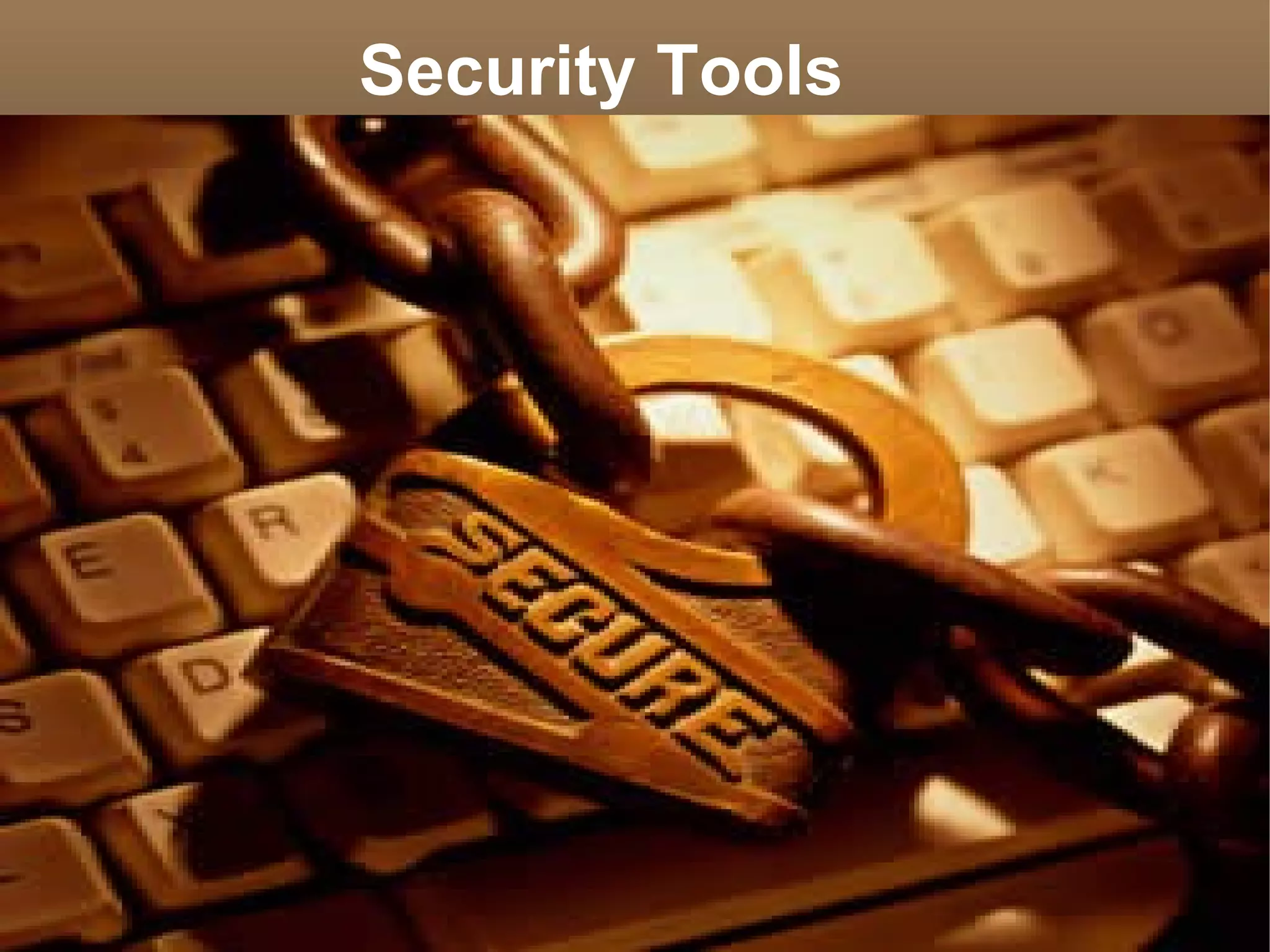 Security Tools
 