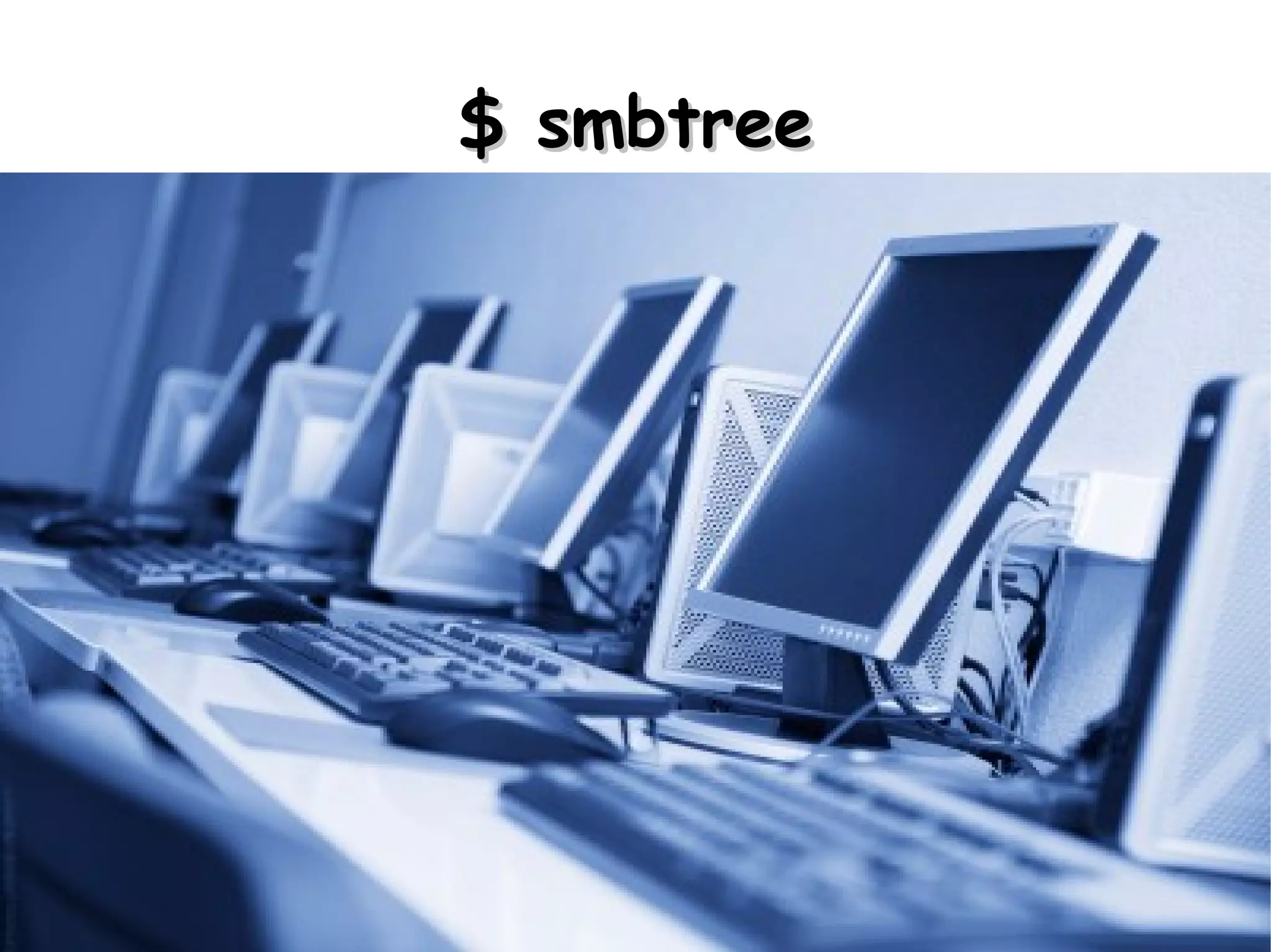 $ smbtree
 