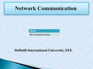 Daffodil International University, EEE
Name
Md. Mujahiduzzaman
 