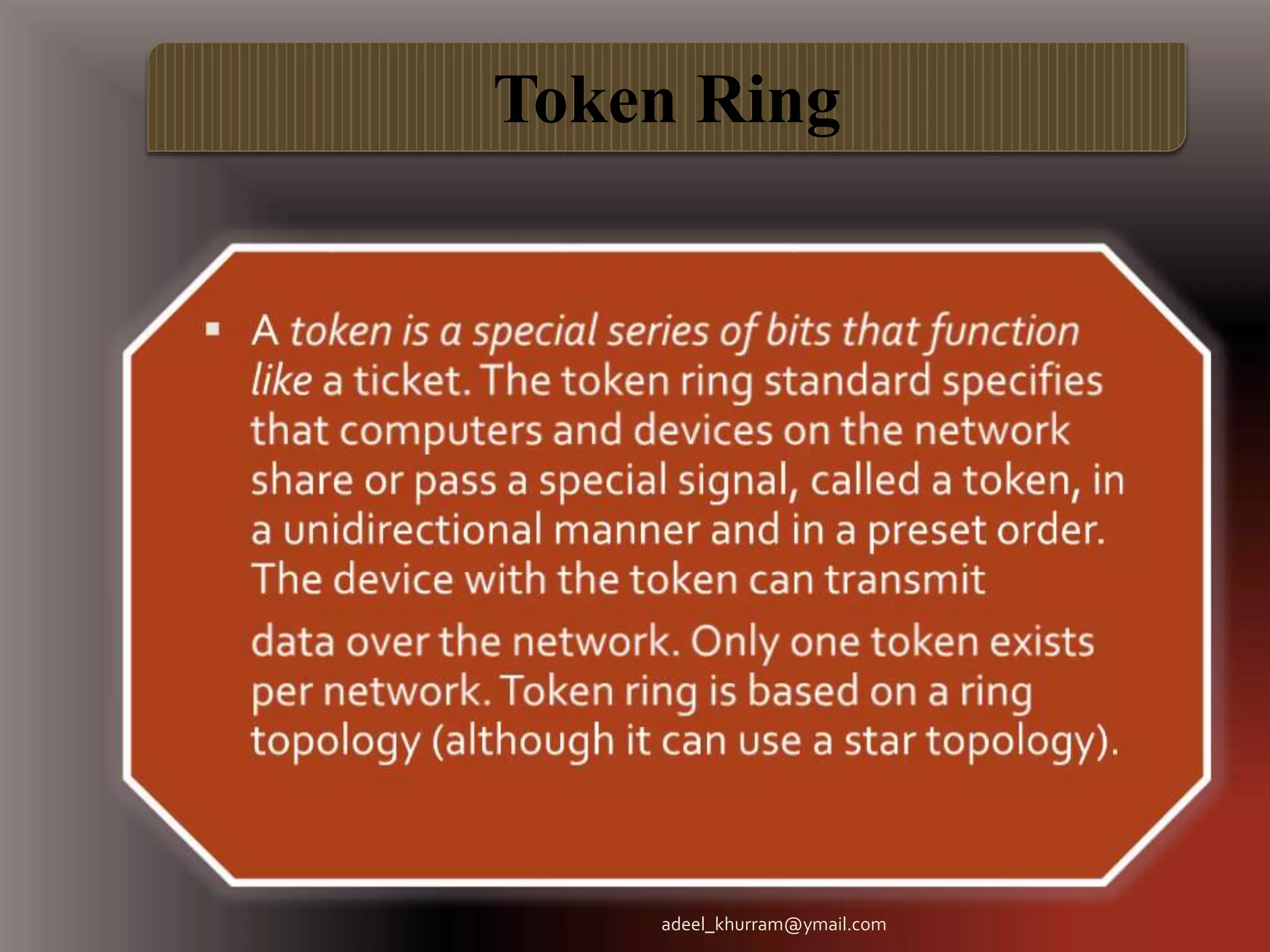 Token Ring 
adeel_khurram@ymail.com 
 