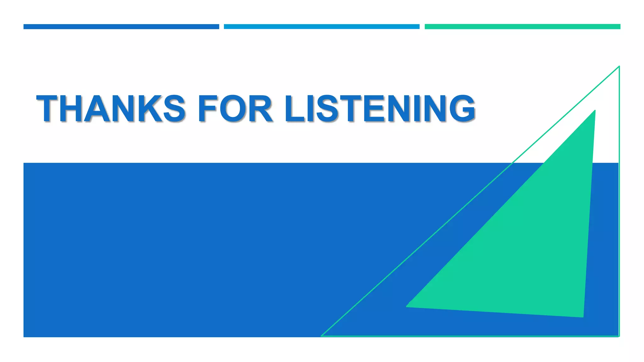 THANKS FOR LISTENING
 