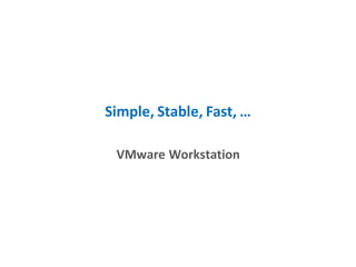Choose your Virtual Machine
 