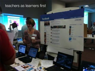 teachers as learners ﬁrst
 