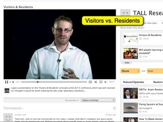 Visitors vs. Residents
 
