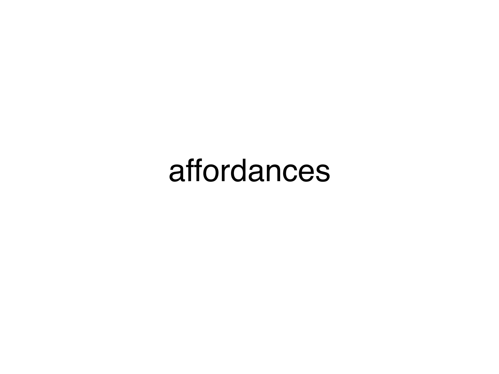 affordances
 