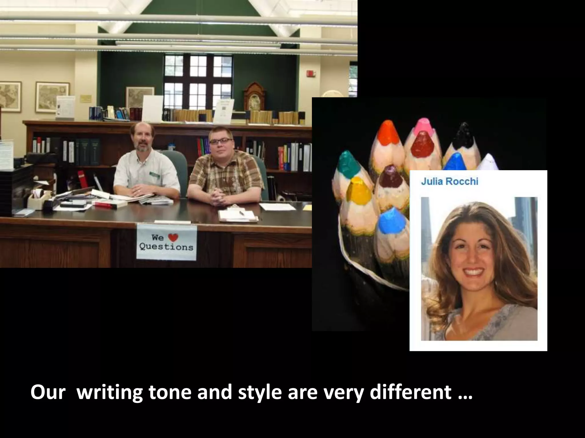 Our writing processes are very differentOur writing 