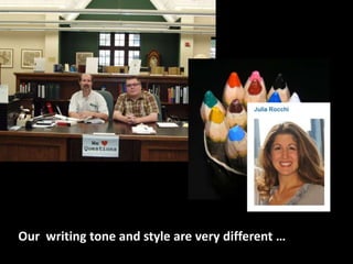 Our writing processes are very differentOur writing 