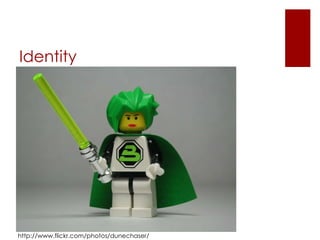 Identity http://www.flickr.com/photos/dunechaser/ 