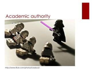 Academic authority http://www.flickr.com/photos/icedsoul/