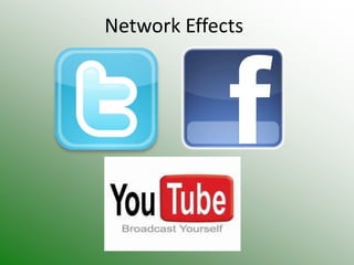 Network Effects
 