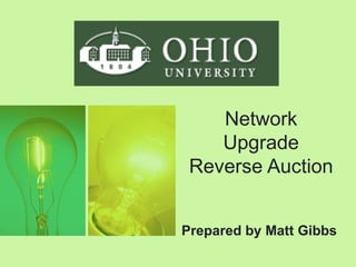 Network Upgrade Reverse Auction Prepared by Matt Gibbs 