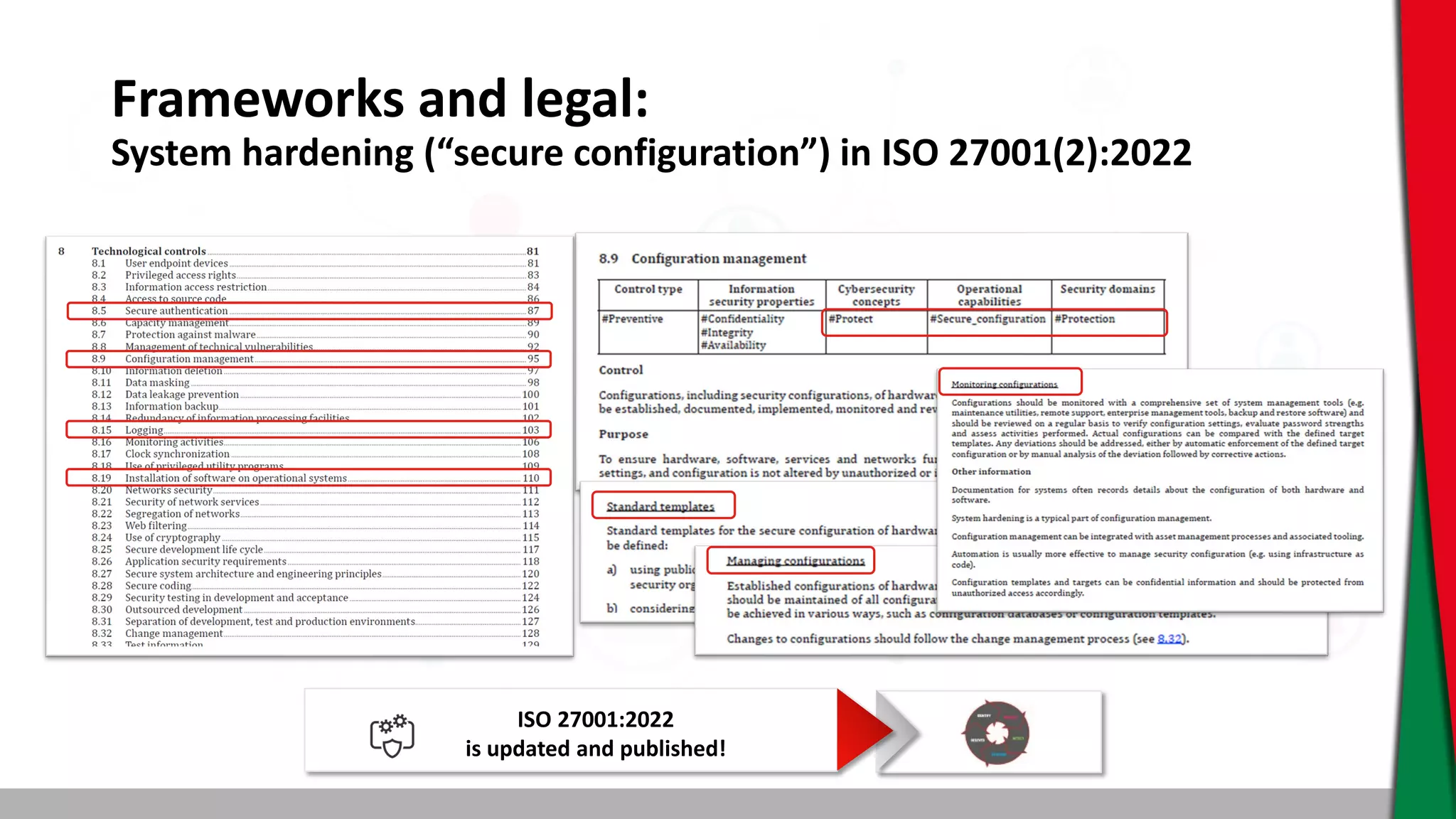 Frameworks and legal:
System hardening (“secure configuration”) in ISO 27001(2):2022
ISO 27001:2022
is updated and published!
 
